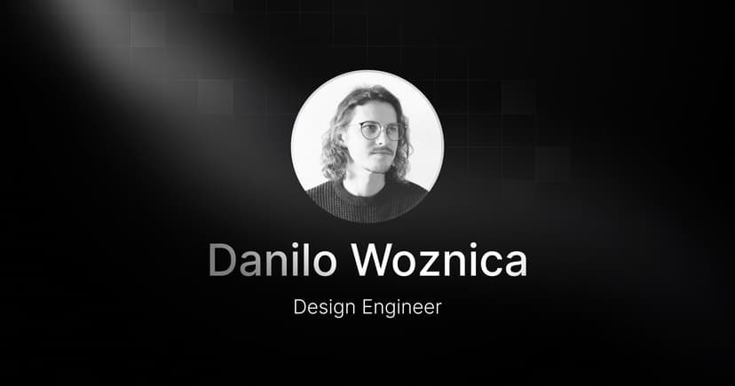 Welcoming Danilo Woznica, our new Designer Engineer